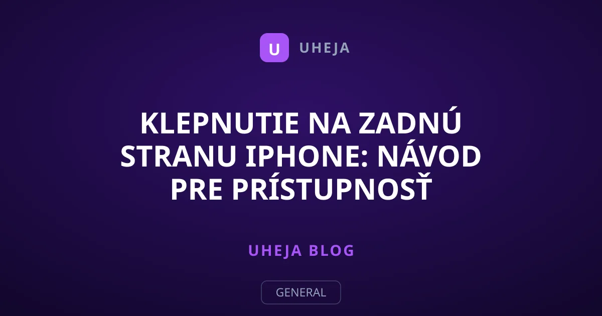 Klepnutie na zadnú stranu iPhone: Návod pre prístupnosť